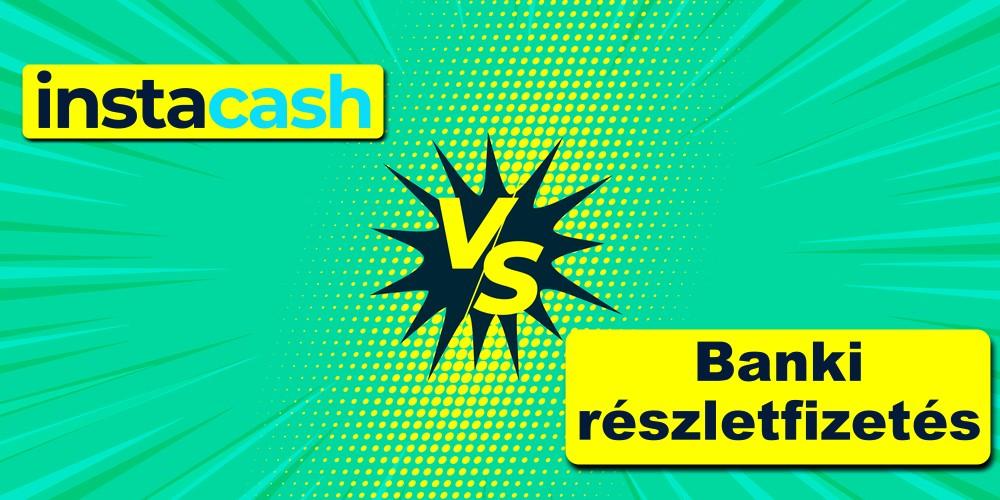 Instacash vagy bank?